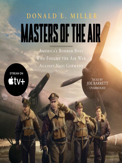 Title details for Masters of the Air by Donald L. Miller - Available